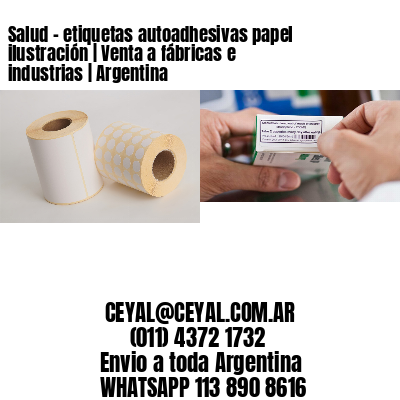 Salud – etiquetas autoadhesivas papel ilustración | Venta a fábricas e industrias | Argentina