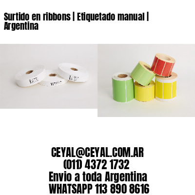 Surtido en ribbons | Etiquetado manual | Argentina