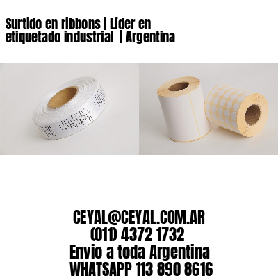 Surtido en ribbons | Líder en etiquetado industrial  | Argentina