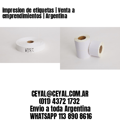 impresion de etiquetas | Venta a emprendimientos | Argentina