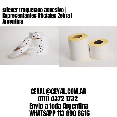 sticker troquelado adhesivo | Representantes Oficiales Zebra | Argentina