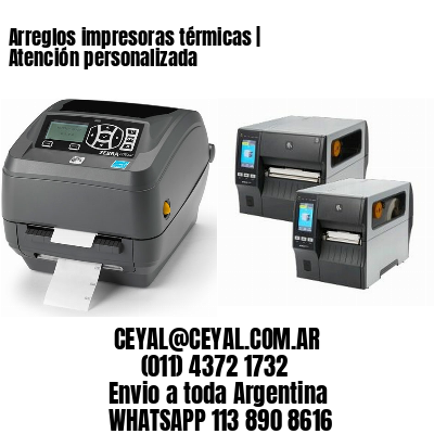 Arreglos impresoras térmicas | Atención personalizada