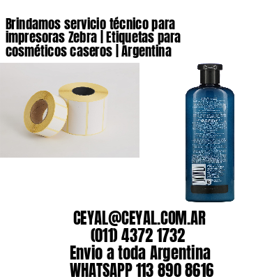 Brindamos servicio técnico para impresoras Zebra | Etiquetas para cosméticos caseros | Argentina