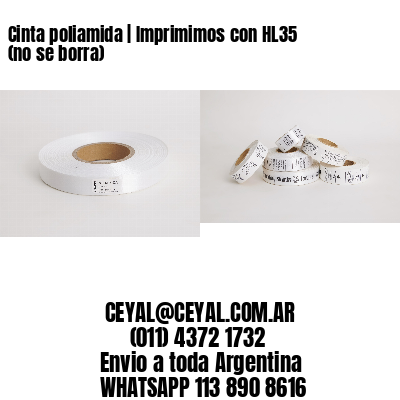 Cinta poliamida | Imprimimos con HL35 (no se borra)