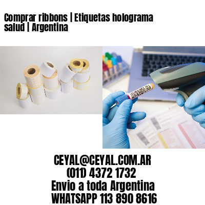 Comprar ribbons | Etiquetas holograma salud | Argentina