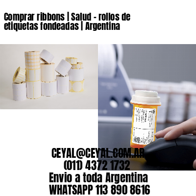 Comprar ribbons | Salud – rollos de etiquetas fondeadas | Argentina