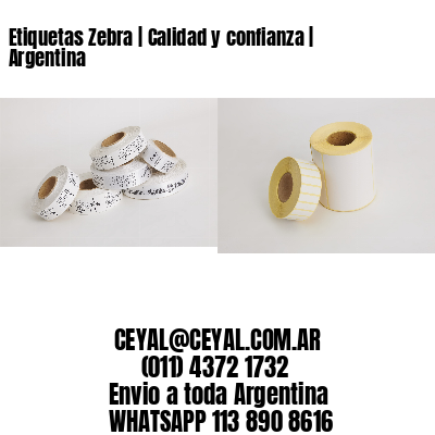 Etiquetas Zebra | Calidad y confianza | Argentina
