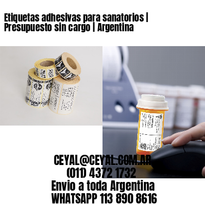 Etiquetas adhesivas para sanatorios | Presupuesto sin cargo | Argentina