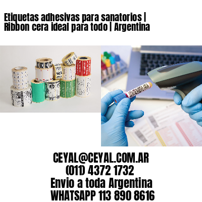 Etiquetas adhesivas para sanatorios | Ribbon cera ideal para todo | Argentina