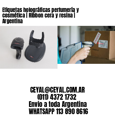 Etiquetas holográficas perfumería y cosmética | Ribbon cera y resina | Argentina