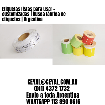 Etiquetas listas para usar – customizadas | Busca fábrica de etiquetas | Argentina