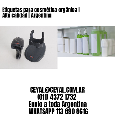 Etiquetas para cosmética orgánica | Alta calidad | Argentina