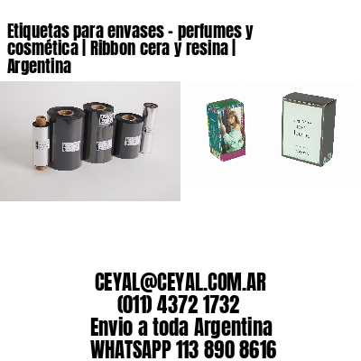 Etiquetas para envases – perfumes y cosmética | Ribbon cera y resina | Argentina