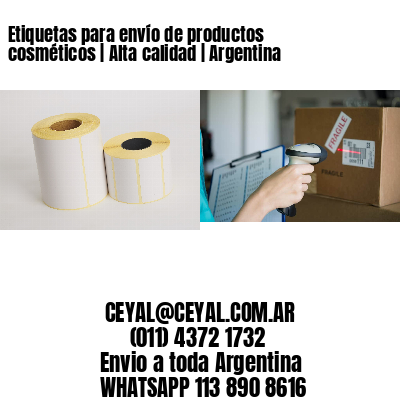 Etiquetas para envío de productos cosméticos | Alta calidad | Argentina