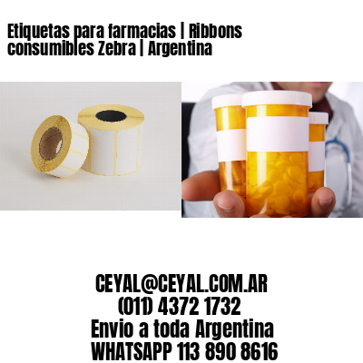Etiquetas para farmacias | Ribbons consumibles Zebra | Argentina