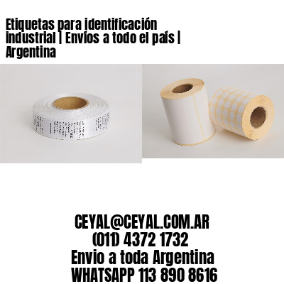 Etiquetas para identificación industrial | Envíos a todo el país | Argentina