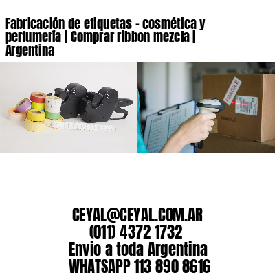 Fabricación de etiquetas – cosmética y perfumería | Comprar ribbon mezcla | Argentina