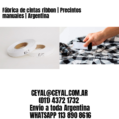 Fábrica de cintas ribbon | Precintos manuales | Argentina