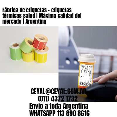 Fábrica de etiquetas - etiquetas térmicas salud | Máxima calidad del mercado | Argentina