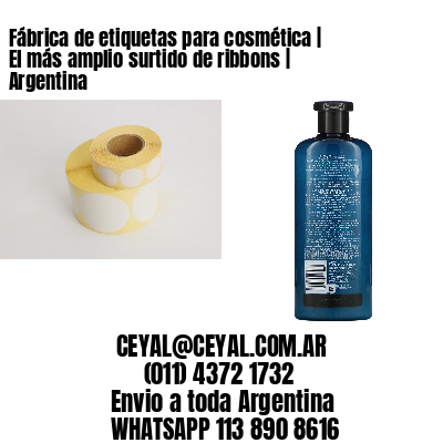 Fábrica de etiquetas para cosmética | El más amplio surtido de ribbons | Argentina