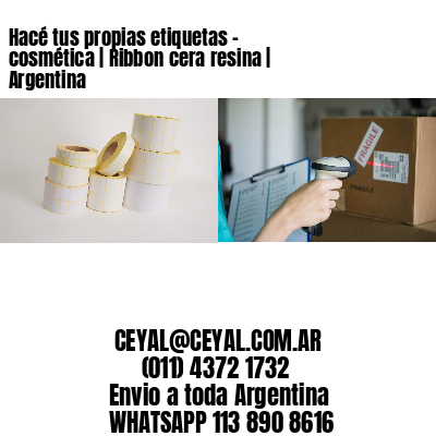 Hacé tus propias etiquetas – cosmética | Ribbon cera resina | Argentina