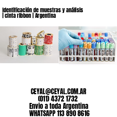 Identificación de muestras y análisis | cinta ribbon | Argentina