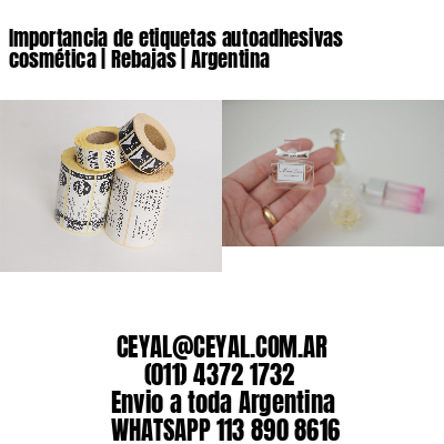 Importancia de etiquetas autoadhesivas cosmética | Rebajas | Argentina