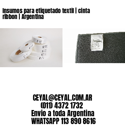 Insumos para etiquetado textil | cinta ribbon | Argentina