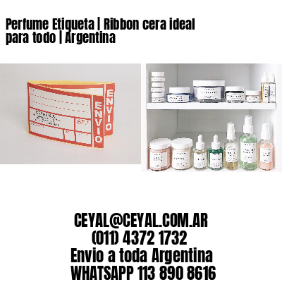 Perfume Etiqueta | Ribbon cera ideal para todo | Argentina