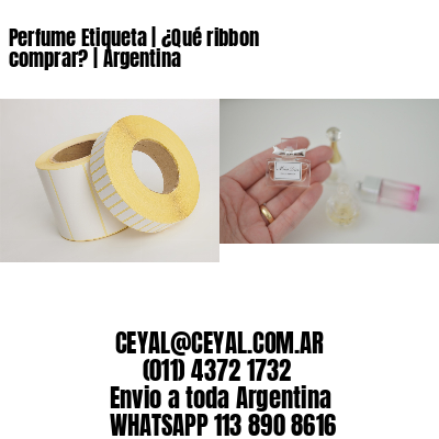 Perfume Etiqueta | ¿Qué ribbon comprar? | Argentina