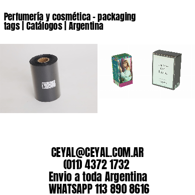 Perfumería y cosmética – packaging tags | Catálogos | Argentina
