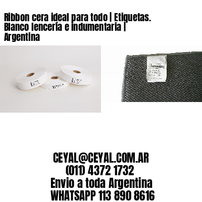 Ribbon cera ideal para todo | Etiquetas. Blanco lencería e indumentaria | Argentina