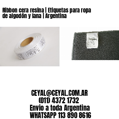 Ribbon cera resina | Etiquetas para ropa de algodón y lana | Argentina