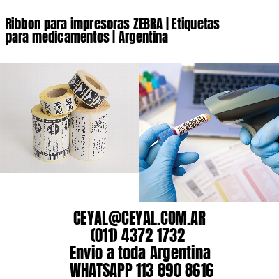 Ribbon para impresoras ZEBRA | Etiquetas para medicamentos | Argentina