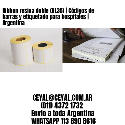 Ribbon resina doble (HL35) | Códigos de barras y etiquetado para hospitales | Argentina