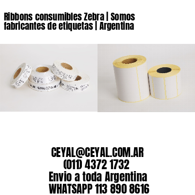 Ribbons consumibles Zebra | Somos fabricantes de etiquetas | Argentina