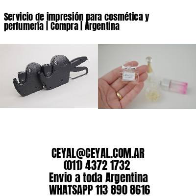 Servicio de impresión para cosmética y perfumería | Compra | Argentina