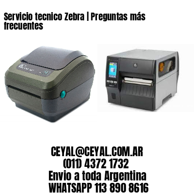 Servicio tecnico Zebra | Preguntas más frecuentes