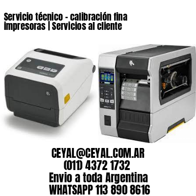 Servicio técnico - calibración fina impresoras | Servicios al cliente