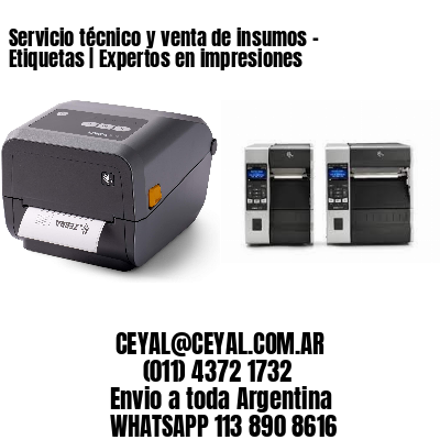 Servicio técnico y venta de insumos – Etiquetas | Expertos en impresiones