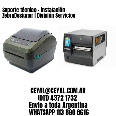 Soporte técnico – instalación ZebraDesigner | División Servicios
