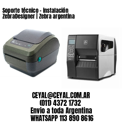 Soporte técnico – instalación ZebraDesigner | Zebra argentina