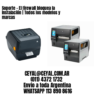 Soporte – El firewall bloquea la instalación | Todos los modelos y marcas