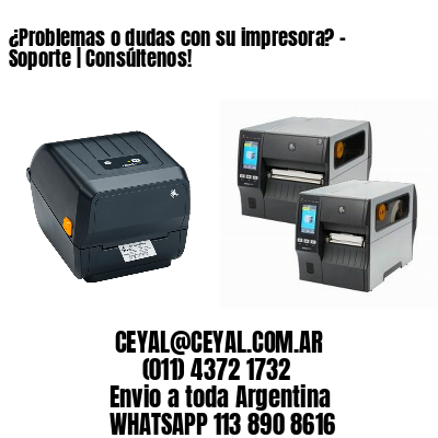 ¿Problemas o dudas con su impresora? – Soporte | Consúltenos!