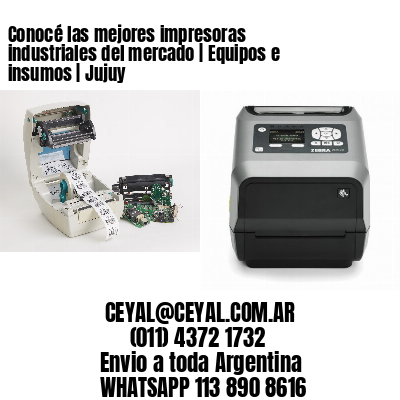 Conocé las mejores impresoras industriales del mercado | Equipos e insumos | Jujuy