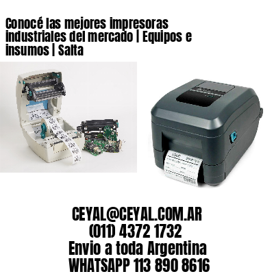 Conocé las mejores impresoras industriales del mercado | Equipos e insumos | Salta