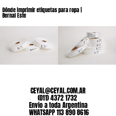 Dónde imprimir etiquetas para ropa | Bernal Este