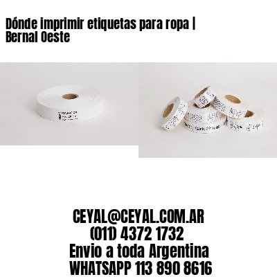 Dónde imprimir etiquetas para ropa | Bernal Oeste