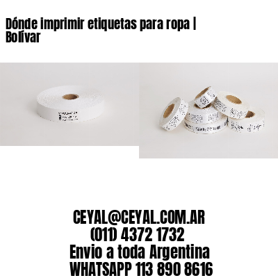 Dónde imprimir etiquetas para ropa | Bolívar