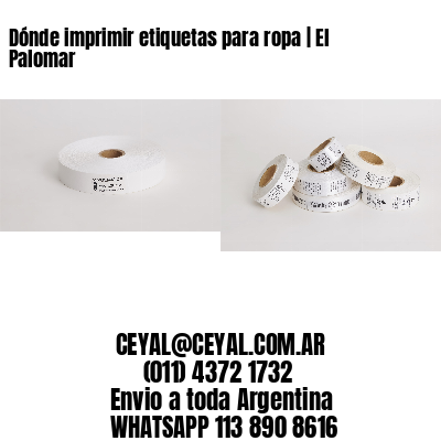 Dónde imprimir etiquetas para ropa | El Palomar
